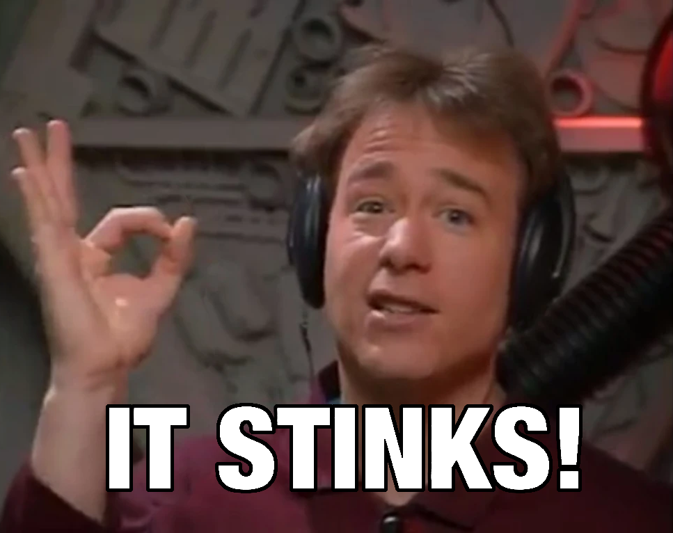 The It Stinks meme from MST3K.